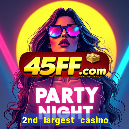 2nd largest casino in the world